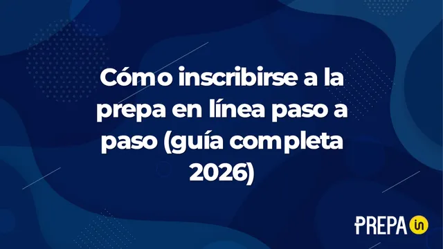 Cómo inscribirse a la prepa en línea paso a paso (guía completa 2026)