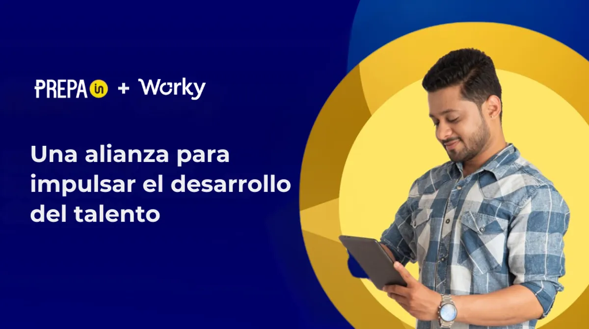 Prepa IN y Worky: Desarrollo del talento y tecnología de RH para empresas en México