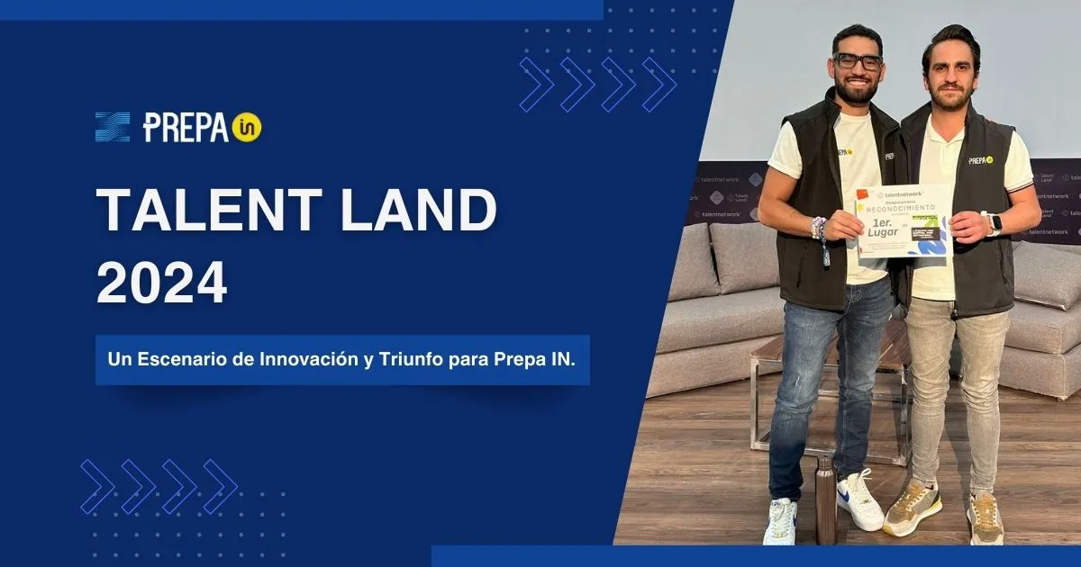 Talent Land 2024: Un Escenario de Innovación y Triunfo para Prepa IN.