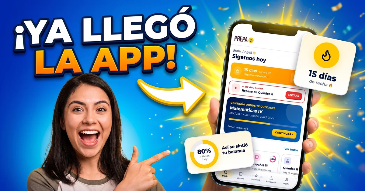 Llegó la nueva app de Prepa IN: tu prepa, a tu ritmo, en tu bolsillo
