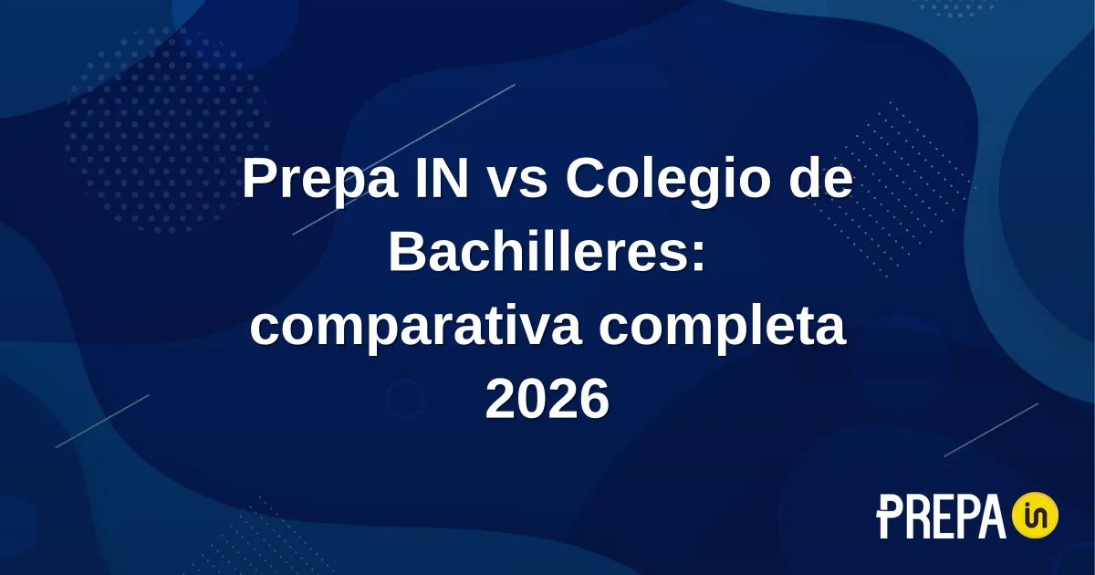 Prepa IN vs Colegio de Bachilleres: comparativa 2026