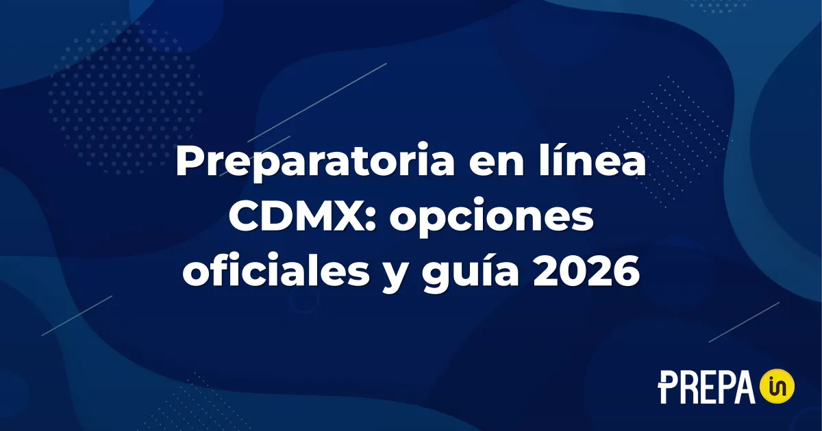 Preparatoria en línea CDMX: opciones oficiales y guía 2026